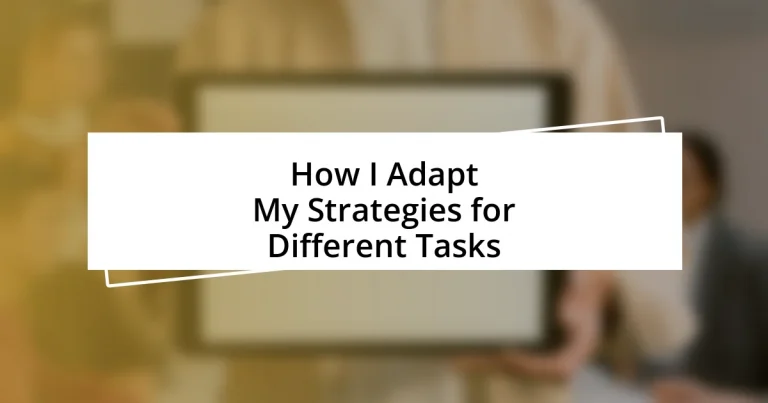 How I Adapt My Strategies for Different Tasks