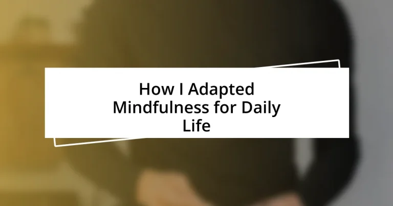 How I Adapted Mindfulness for Daily Life