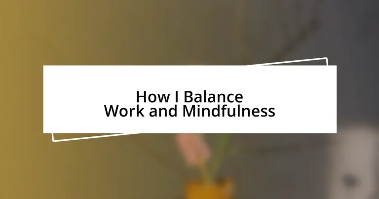 How I Balance Work and Mindfulness