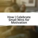 How I Celebrate Small Wins for Motivation