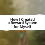 How I Created a Reward System for Myself