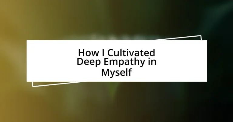 How I Cultivated Deep Empathy in Myself