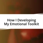 How I Developing My Emotional Toolkit