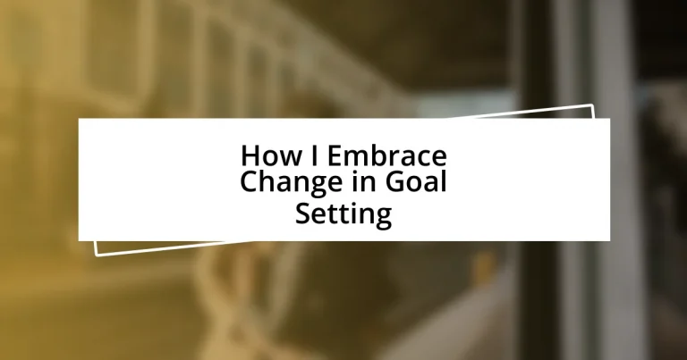 How I Embrace Change in Goal Setting