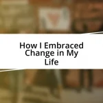 How I Embraced Change in My Life