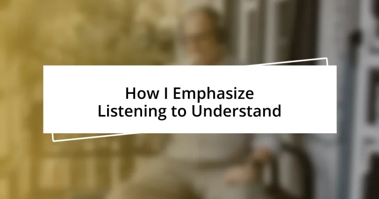 How I Emphasize Listening to Understand