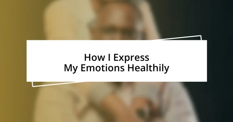 How I Express My Emotions Healthily