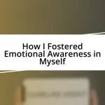 How I Fostered Emotional Awareness in Myself