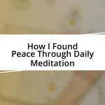 How I Found Peace Through Daily Meditation