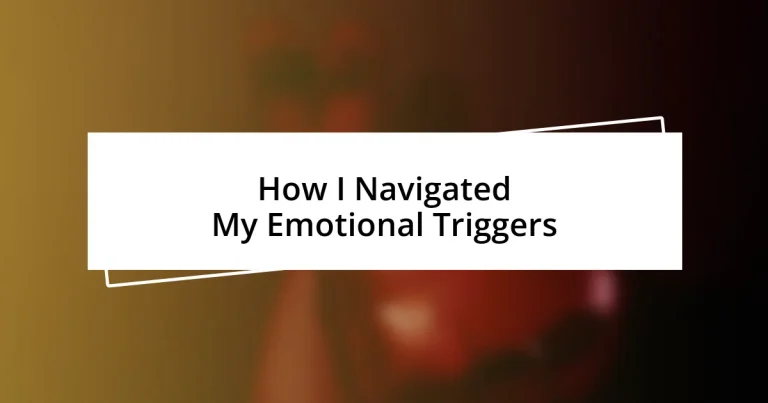 How I Navigated My Emotional Triggers