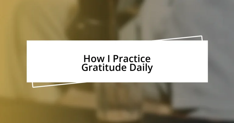 How I Practice Gratitude Daily