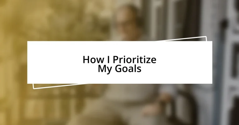 How I Prioritize My Goals