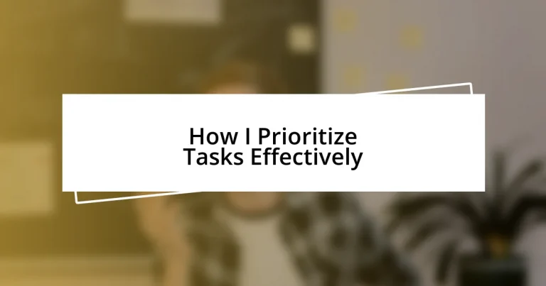 How I Prioritize Tasks Effectively