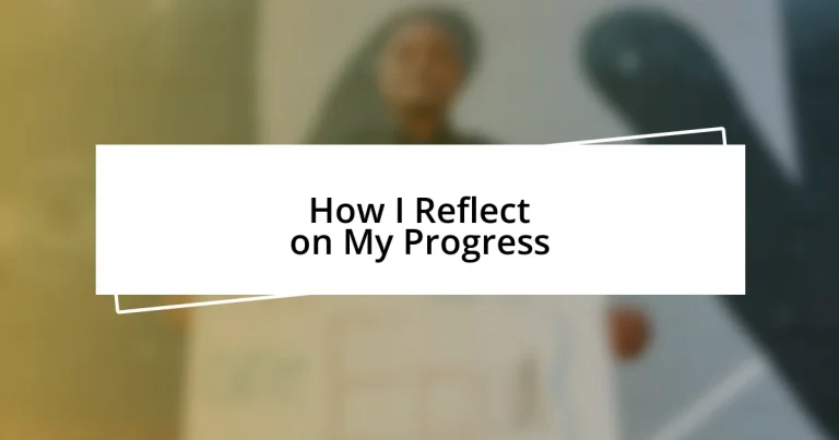 How I Reflect on My Progress