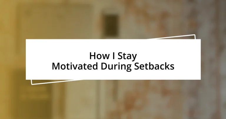 How I Stay Motivated During Setbacks