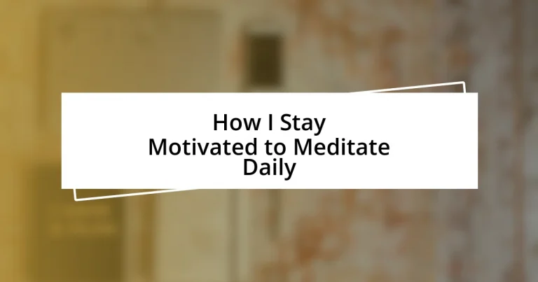 How I Stay Motivated to Meditate Daily