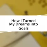 How I Turned My Dreams into Goals