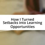 How I Turned Setbacks into Learning Opportunities