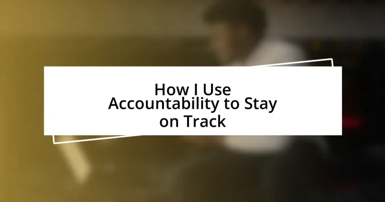 How I Use Accountability to Stay on Track