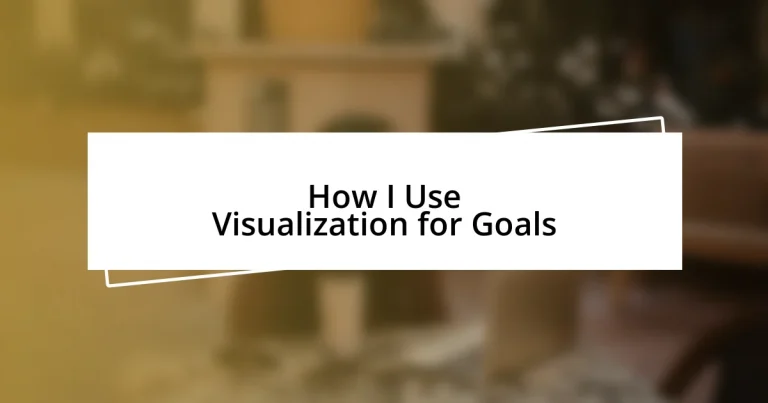 How I Use Visualization for Goals