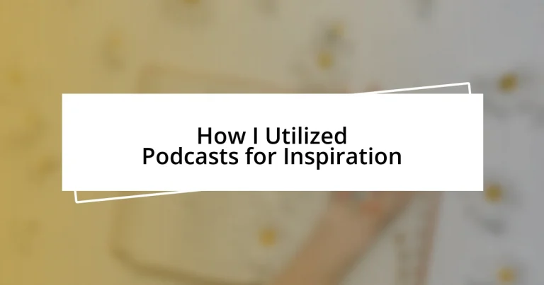 How I Utilized Podcasts for Inspiration