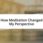 How Meditation Changed My Perspective