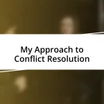 My Approach to Conflict Resolution