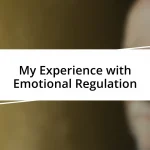 My Experience with Emotional Regulation