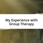 My Experience with Group Therapy