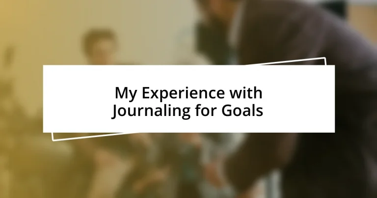 My Experience with Journaling for Goals