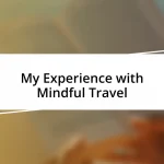 My Experience with Mindful Travel