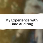 My Experience with Time Auditing