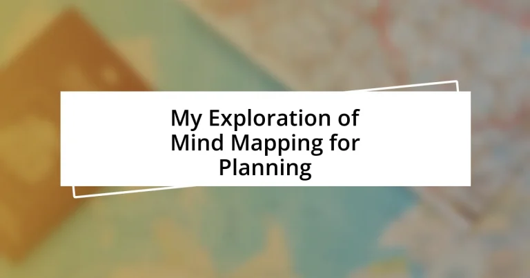 My Exploration of Mind Mapping for Planning