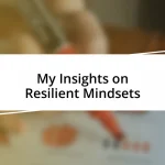 My Insights on Resilient Mindsets