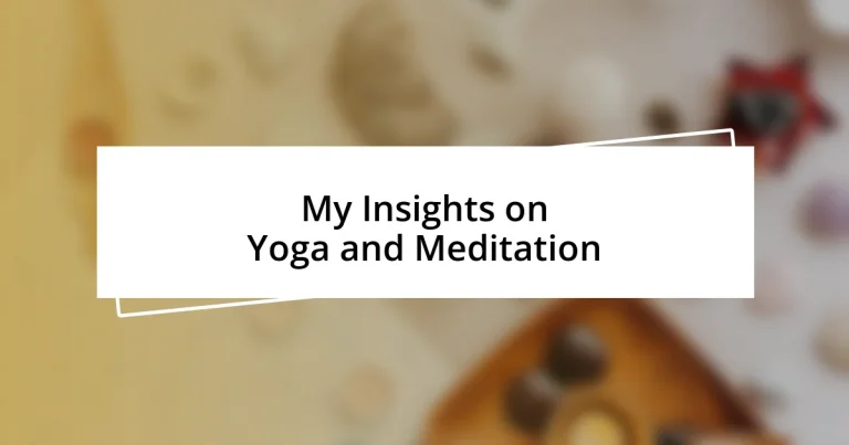 My Insights on Yoga and Meditation