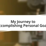 My Journey to Accomplishing Personal Goals