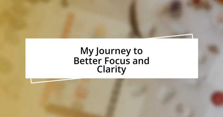 My Journey to Better Focus and Clarity