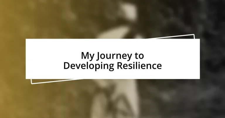 My Journey to Developing Resilience