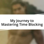 My Journey to Mastering Time Blocking