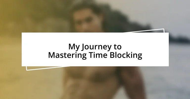 My Journey to Mastering Time Blocking