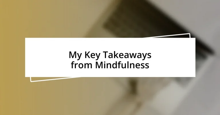 My Key Takeaways from Mindfulness