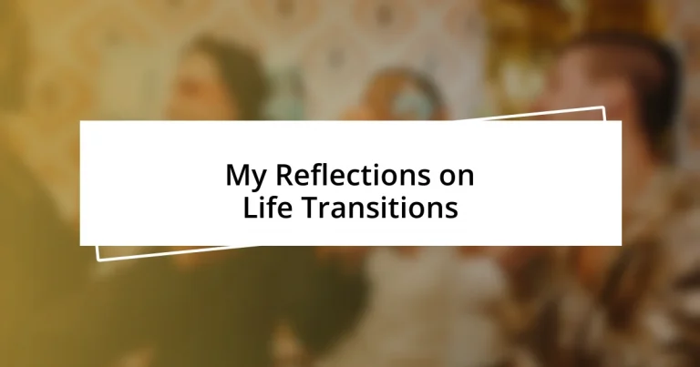 My Reflections on Life Transitions