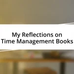 My Reflections on Time Management Books