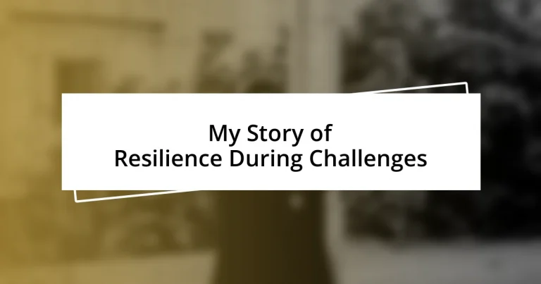 My Story of Resilience During Challenges