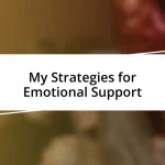 My Strategies for Emotional Support