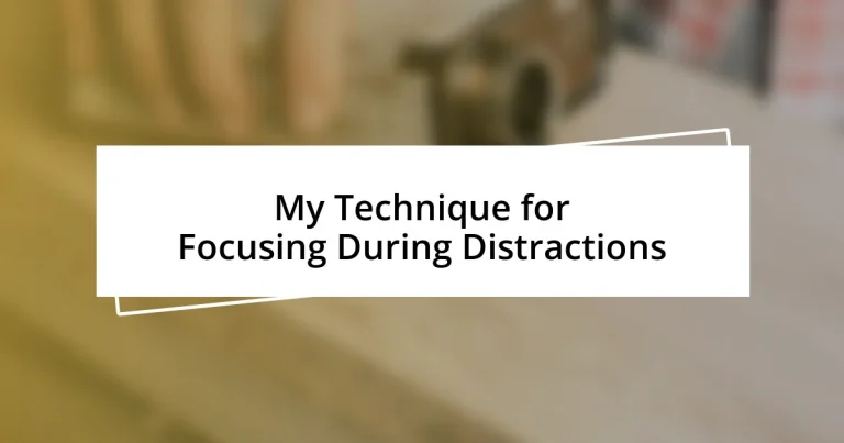 My Technique for Focusing During Distractions