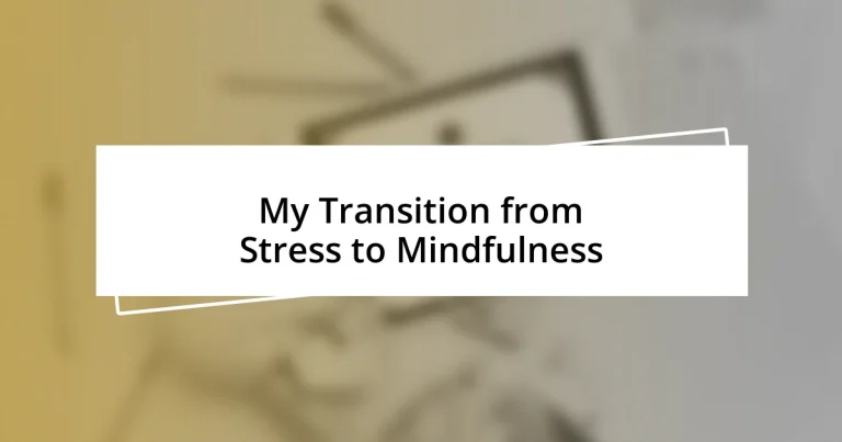 My Transition from Stress to Mindfulness