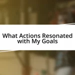 What Actions Resonated with My Goals