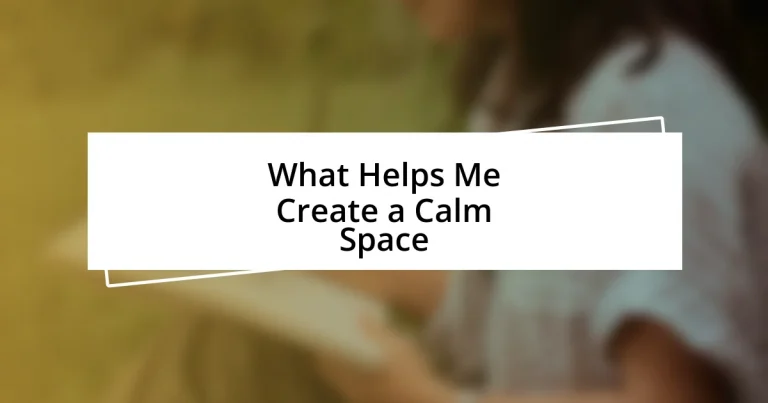 What Helps Me Create a Calm Space