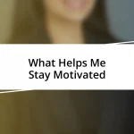 What Helps Me Stay Motivated